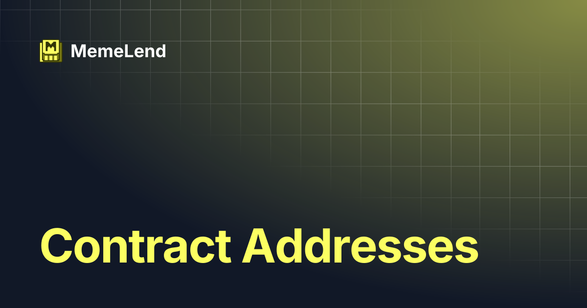 Contract Addresses | MemeLend